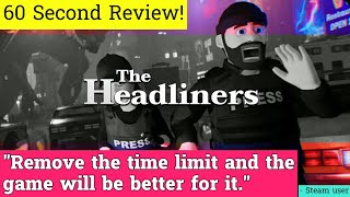 Headliners review in 60 seconds!
