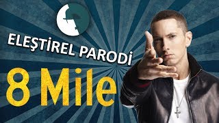 8 MILE - ELEŞTİREL PARODİ