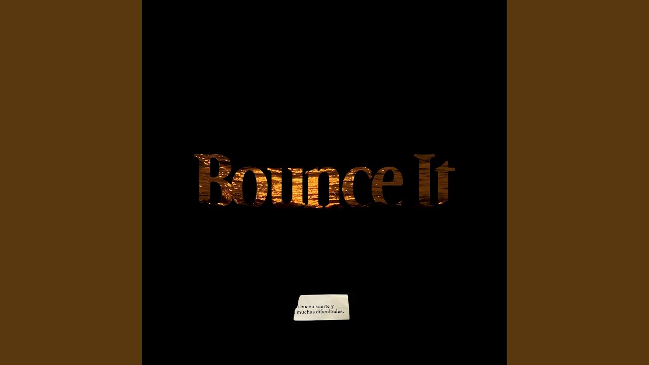Watch Bounce It on YouTube Watch Bounce It on YouTube