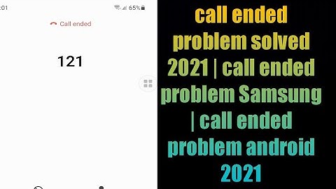 Samsung call ended problem 2021 | call ended problem android | how to fix call ended problem Samsung