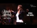 Pão de Mel /   DVD Roberta Miranda -AO VIVO