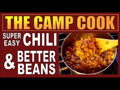 EASY QUICK FIX CAMPING RECIPES Deer Camp Chili and Porked Out Pork n Beans