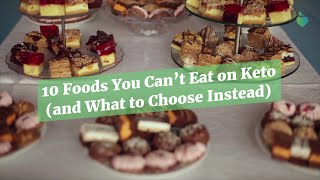 10 Foods You Can’t Eat on the Keto Diet