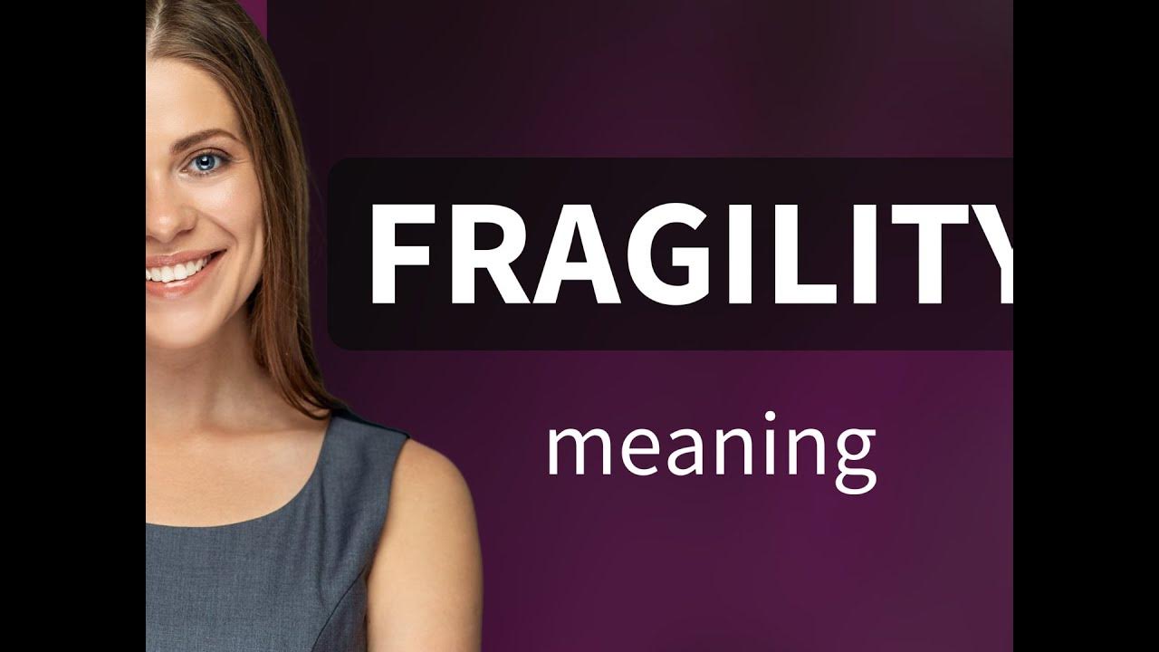 Fragility — FRAGILITY definition YouTube
