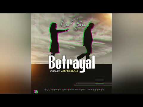 Koo Ntakra - Betrayal (Official Audio)