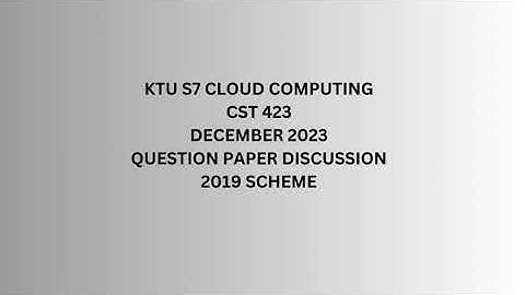 CST423 Cloud Computing | December 2023 Question Paper Discussion | KTU S7 |2019 Scheme | MODULE 1