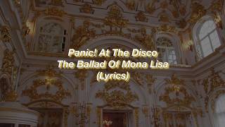 Panic! At The Disco || The Ballad Of Mona Lisa || (Lyrics)
