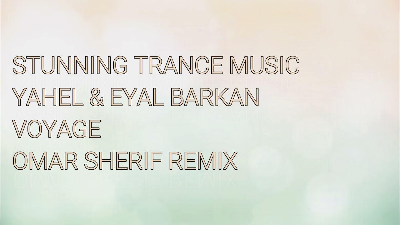 Yahel & Eyal Barkan - Voyage (Omar Sherif Remix) Yahel & Eyal Barkan - Voyage (Omar Sherif Remix)