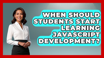 When Should Students Start Learning JavaScript Development? | JavaScript Toolkit News