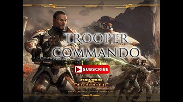 STAR WARS : THE OLD REPUBLIC - TROOPER COMMANDO PART 1