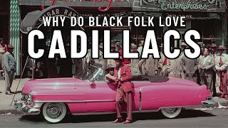 The UNTOLD Story of Black Folks Love for Cadillacs? #blackhistory