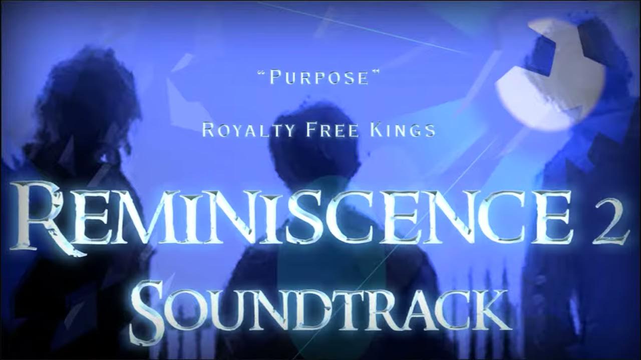 5. Purpose | Reminiscence 2 Soundtrack