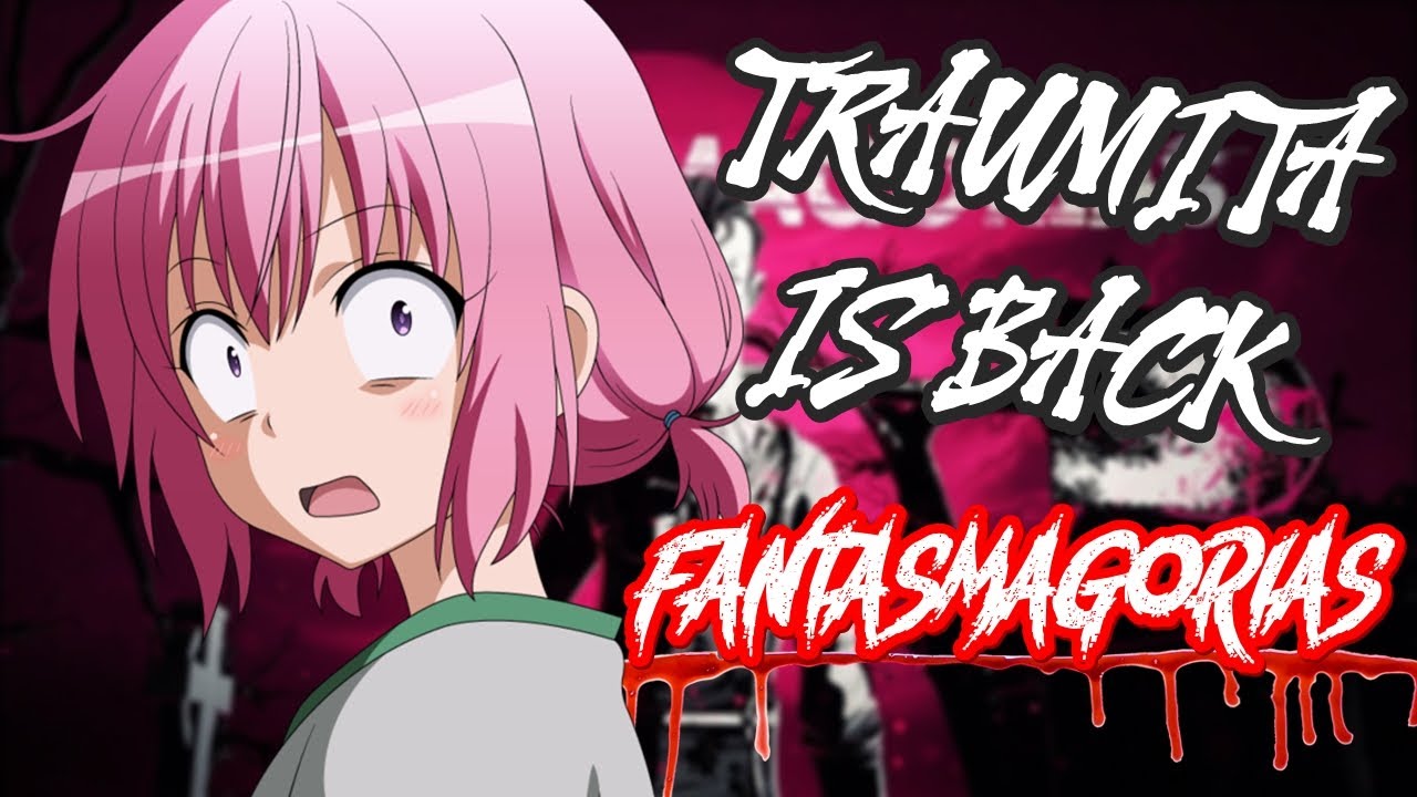 Traumita Is Back ! - Fantasmagoría (Video Reaccion)