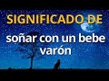 Que significa soar con un bebe varn  interpretacin de los sueos