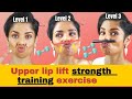 1 LIP EXERCISE 3 Levels of WEIGHT TRAINING your Upper Lip Area