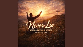 Never Lie (feat. Daston & Modest) - Nehemiah