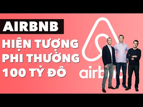 Airbnb - Siêu Kỳ Lân 100 Tỷ Đô La | Làm Giàu Từ Kinh Doanh