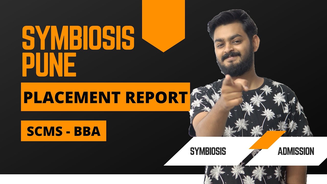 Placement Report Of Symbiosis Pune SCMS Should You Join Symbiosis