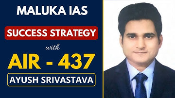 AIR 437 - AYUSH SRIVASTAVA - UPSC TOPPER || MALUKA IAS