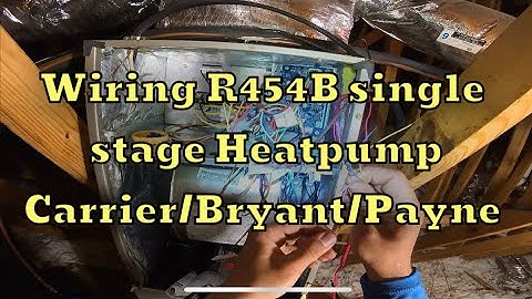 Wiring for single stage R454B Heatpump carrier/Bryant/payne