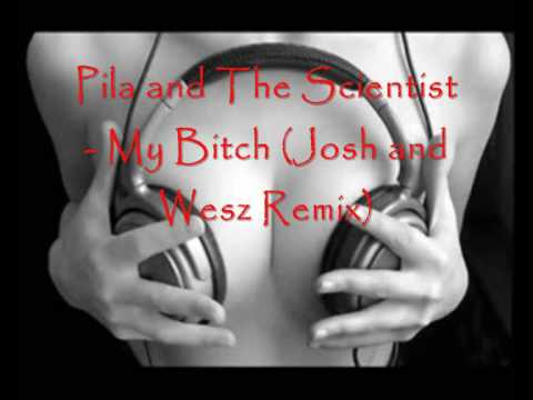 Pila and The Scientist - My Bitch (Josh and Wesz Remix) auf YouTube ansehen Pila and The Scientist - My Bitch (Josh and Wesz Remix) auf YouTube ansehen