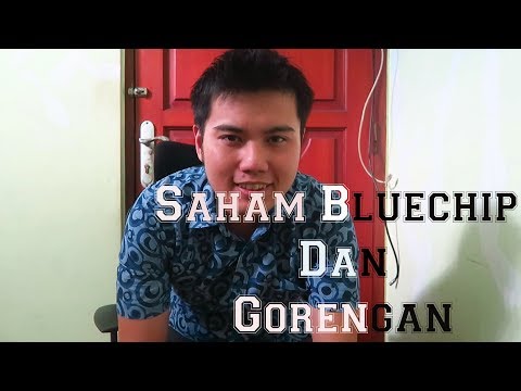 [TUTORIAL SAHAM] PERBEDAAN SAHAM BLUECHIP DAN "GORENGAN"