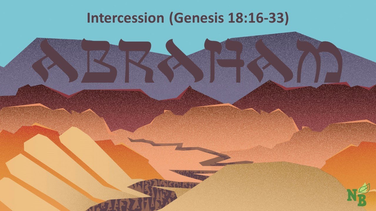 Intercession (Genesis 18:16-33) - Abraham - YouTube