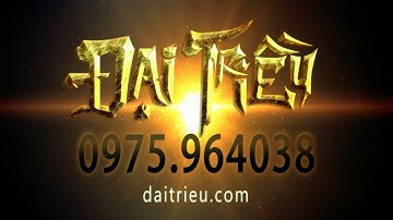 DỰNG INTRO GIỚI THIỆU DOANH NGHIỆP - ĐẠI TRIỀU