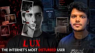 The Hunt for LUX: Internet's Most Disturbed User