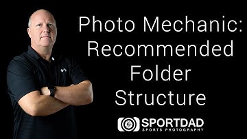 Photo Mechanic: Recommended Folder Structure for a More Efficient Workflow + Sample Ingest