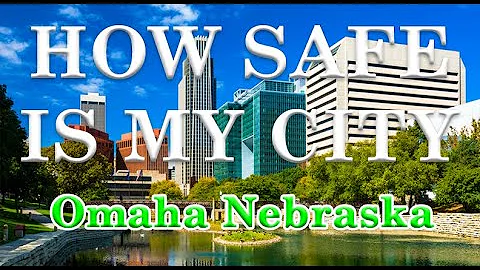 Is Omaha Nebraska safe? (2023)