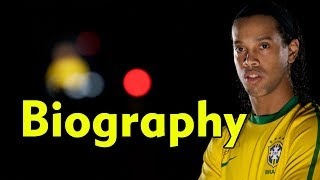 Ronaldinho Biography | Brazilian professional footballer |  FC Barcelona