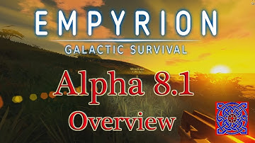 Update Overview :: Empyrion Galactic Survival Gameplay (Alpha 8.1)
