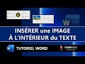 Placer une IMAGE DANS LE TEXTE - Tutoriel WORD sur l'habillage d'image