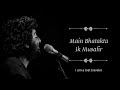 Musafir  arijit singh  lyrics  translation  lyricssoul