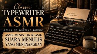 Classic Typewriter ASMR Relaxing Writing Sounds (ASMR Mesin Tik Klasik Suara yang Menenangkan)
