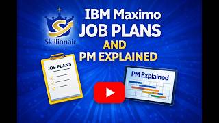IBM Maximo Job Plans & Preventive Maintenance | Beginner’s Guide | IBM Maximo T&F