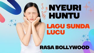 NYEURI HUNTU ❓ LAGU SUNDA LUCU 😁 RASA BOLLYWOOD 🎵