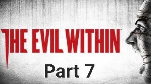 The Evil Within - Part 7