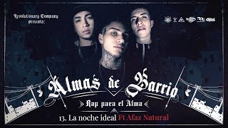 Almas De Barrio - 13. La Noche Ideal Ft Afaz Natural (Audio)