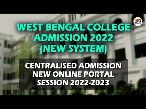 West Bengal College Admission 2022 | Centralised Online Portal | New Admission System | 2022-2023