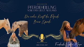 Die wahre Kraft der Pferde | Mashanti und Frederike