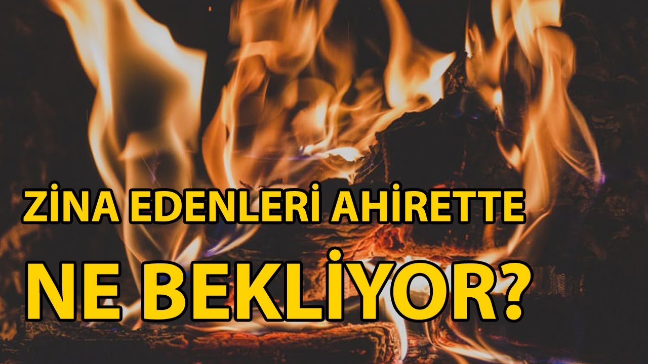ZİNA NEDİR? ZİNANIN AHİRETTEKİ CEZASI NEDİR? YouTube