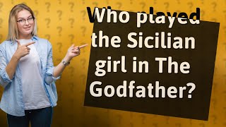 Who played the Sicilian girl in The Godfather?