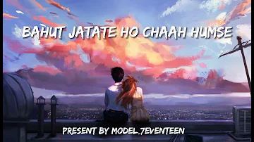Bahut Jatate Ho Chaah Humse || (Slow+Reverb) Mohammad Aziz & Alka Yagnik || #model_7eventeen #lofi
