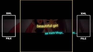 BEAUTIFUL GIRL|| SPICIAL VIDEO ||XML VIDEO 🔰 I'M PRESET 🔰 CHECK IT' DESCRIPTION 👇 @Sarkiri_rongpi