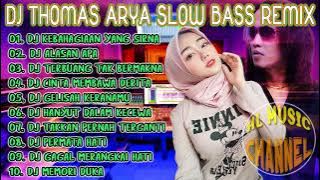 DJ TERBARU FULL ALBUM SLOW BASS REMIX 2021 [THOMAS ARYA] - SPESIAL DJ