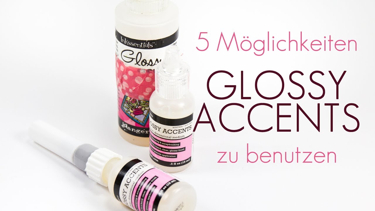 5 Möglichkeiten | Glossy Accents benutzen