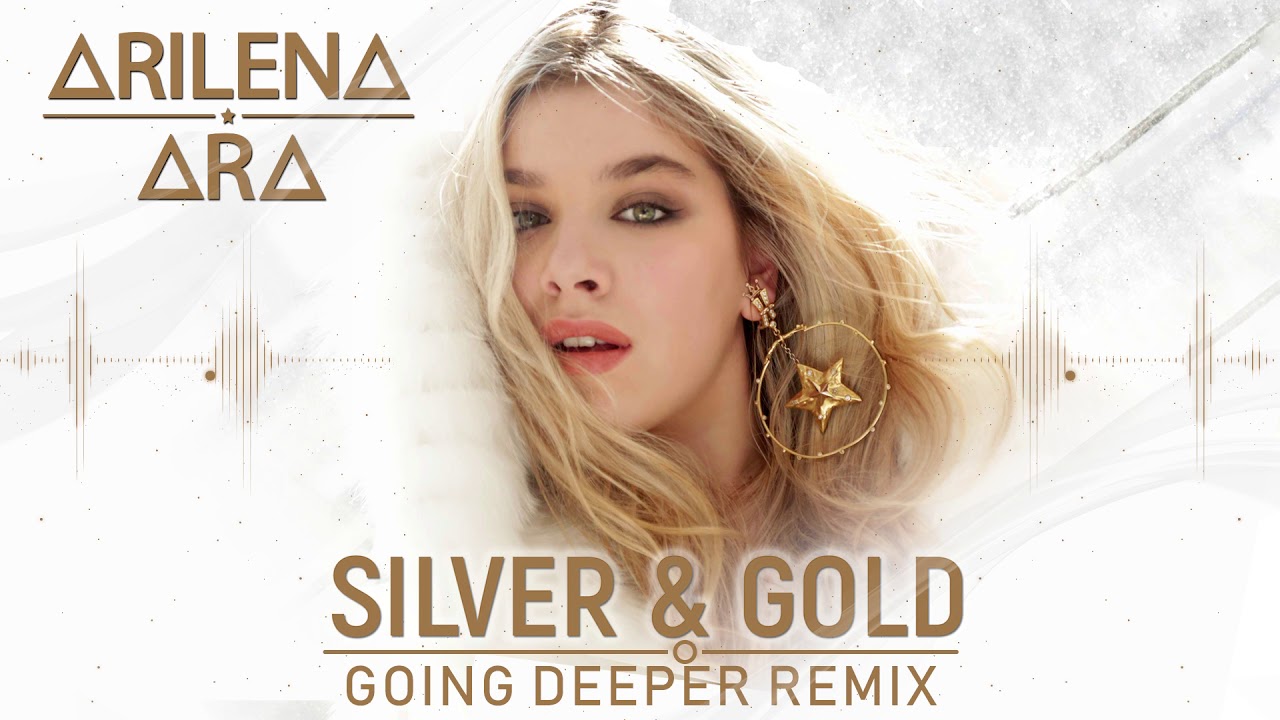 Песня золото mp3. Silver Gold Arilena. Arilena Ara Silver and Gold. Арилена ара. Arilena Ara - Silver & Gold (going Deeper Remix).