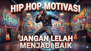 Download Lagu Jangan Lelah Menjadi Baik || Hip Hop Rap Motivasi Islami untuk Membangkitkan semangatmu MP3